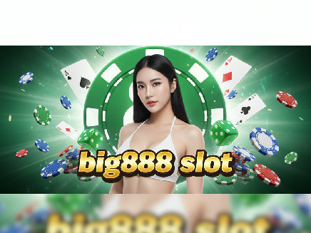 big888 slot สมัครสมาชิก